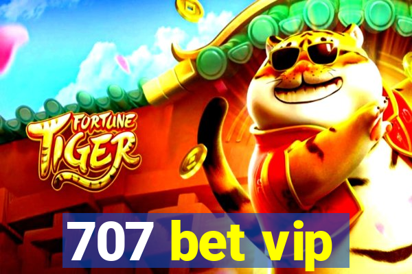 707 bet vip